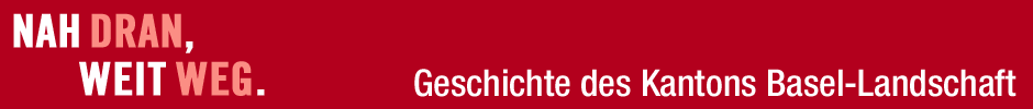 Geschichte des Kantons Basel-Landschaft Geschichte des Kantons Basel-Landschaft
